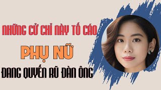 Cử chỉ này tố cáo phụ nữ đang cố quyến rũ đàn ông