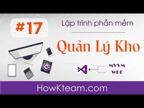 [Phần mềm quản lý kho WPF - MVVM] - Bài 17: Thêm xóa sửa Customer | HowKteam