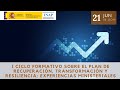 EL PLAN DE RECUPERACIÓN, TRANSFORMACIÓN Y RESILIENCIA: EXPERIENCIAS MINISTERIALES. Panel 7