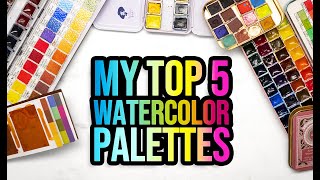 My TOP FIVE Favorite Watercolor Palettes