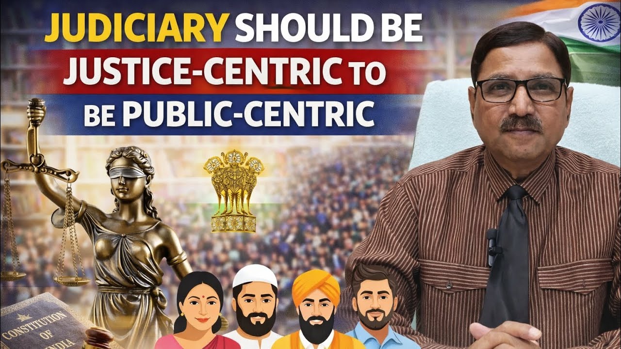 In order to be public-centric, the judiciary needs to be Justice-centric First.