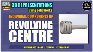 Revolving Centre (Components) | 3D REPRESENTATIONS (SolidWorks) | Ex 10 | MACHINE DRAWING Tutorials
