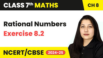 Rational Numbers - Exercise 8.2 | Class 7 Maths Chapter 8 | CBSE 2024-25