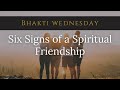 Bhakti Wednesday Six Signs of a Spiritual Friendship