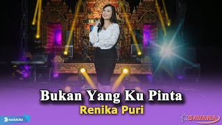 Renika Puri - Bukan Yang Ku Pinta - Om Savana Blitar