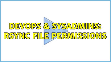 DevOps & SysAdmins: Rsync file permissions