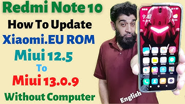 No PC Update EU ROM Miui 12.5 To EU Miui 13.0.9 Redmi Note 10 English
