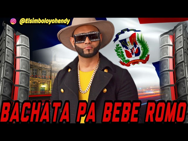 BACHATA PA BEBE ROMO🥃MIX 2022(ELSIMBOLO OFICIAL) class=