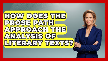 How Does The Prose Path Approach the Analysis of Literary Texts? - The Prose Path