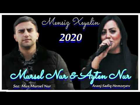 Mursel Nur & Ayten Nur  - Mensiz Xeyalin 2020