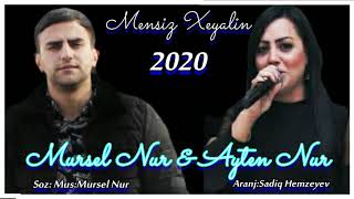 Mursel Nur & Ayten Nur  - Mensiz Xeyalin 2020