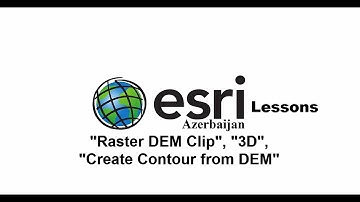 ArcGIS 10.2.2- Raster Clip, 3D, Create Contour from DEM