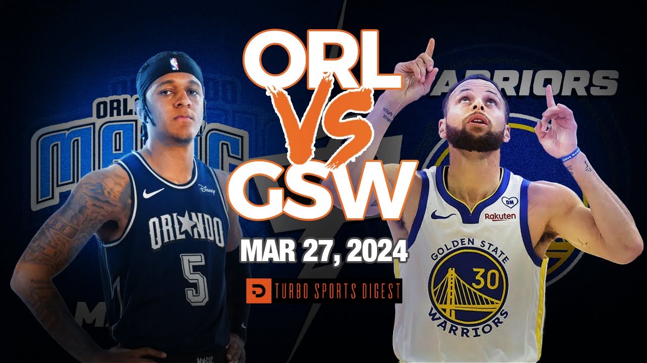 Golden State Warriors vs Orlando Magic Full Qtr Game Highlights MAR 27, 2024 NBA Season YouTube