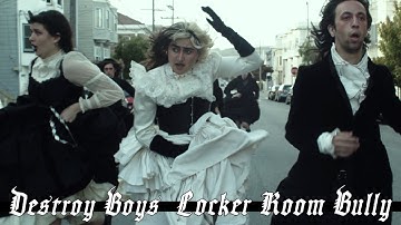 Destroy Boys - Locker Room Bully (Official Music Video)