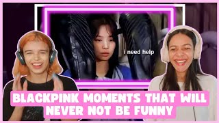 BLACKPINK moments that will never not be funny REACTION!!!