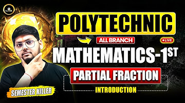 l-01 Partial Fractions Introduction | Polytechnic Maths 1st Year | Unit-3