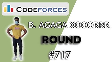 B. AGAGA XOOORRR | Codeforces Round #717 (Div-2)
