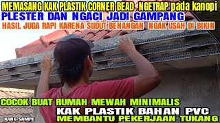 Cara cepat memasang corner bead plester kak plastik ngetrap pada kanopi beton