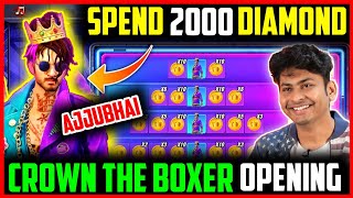 SPEND 2000 DIAMOND OPENING CROWN THE BOXER WITH @TotalGaming093  AJJUBHAI GARENA FREE FIRE