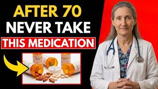 Over 70? A Doctor Warns: Avoid These 5 Common Medications Now
