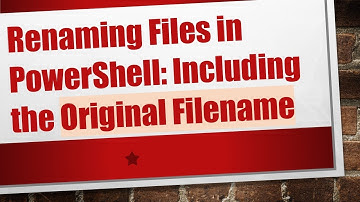 Renaming Files in PowerShell: Including the Original Filename