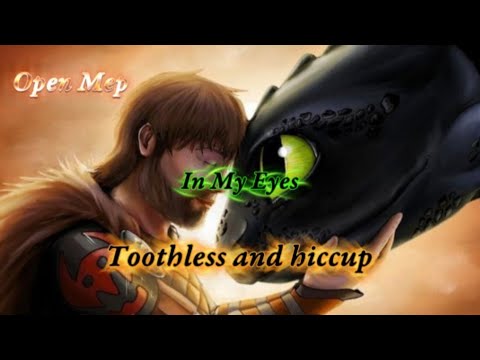 Open Mep In My Eyes~Toothless and Hiccup (8/9) Done 1/9