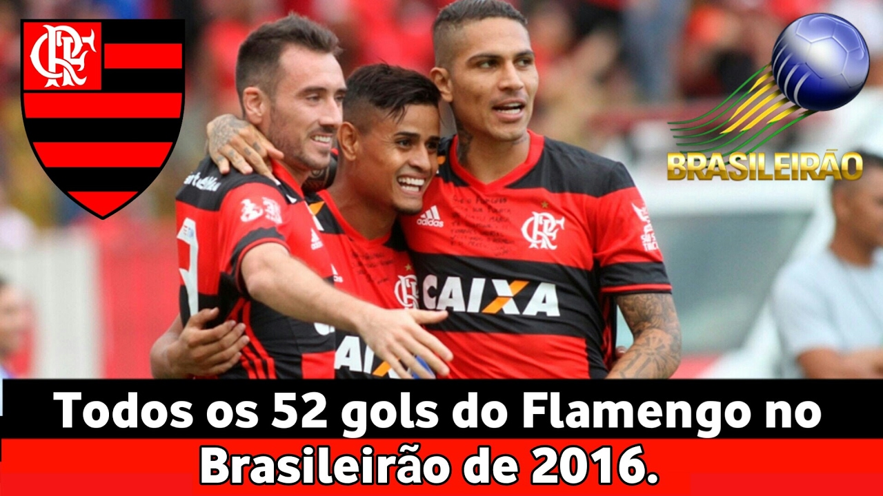 Todos os 52 gols do Flamengo no Brasileirão de 2016. Mengão...