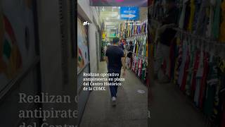 Realizan Operativo Contra Piratería en Centro Histórico