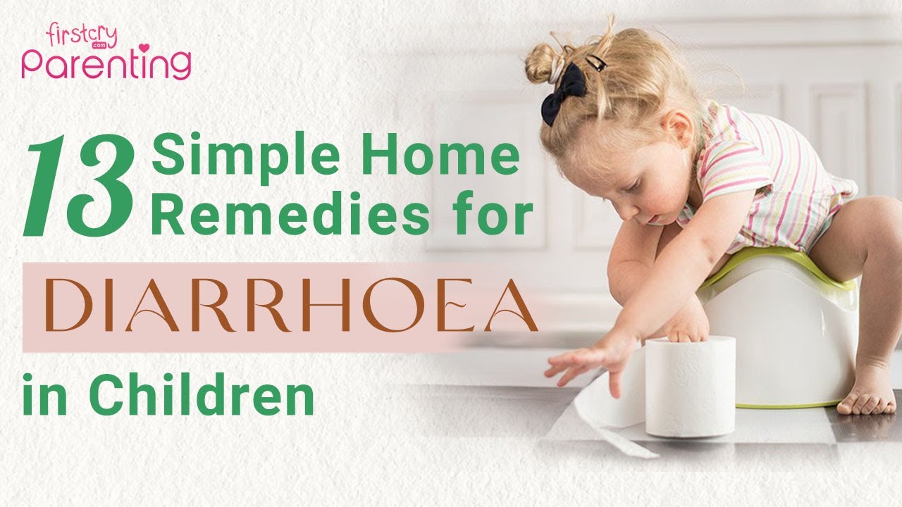 13 Simple Home Remedies For Diarrhoea In Children YouTube 13 Simple Home Remedies For Diarrhoea In Children YouTube