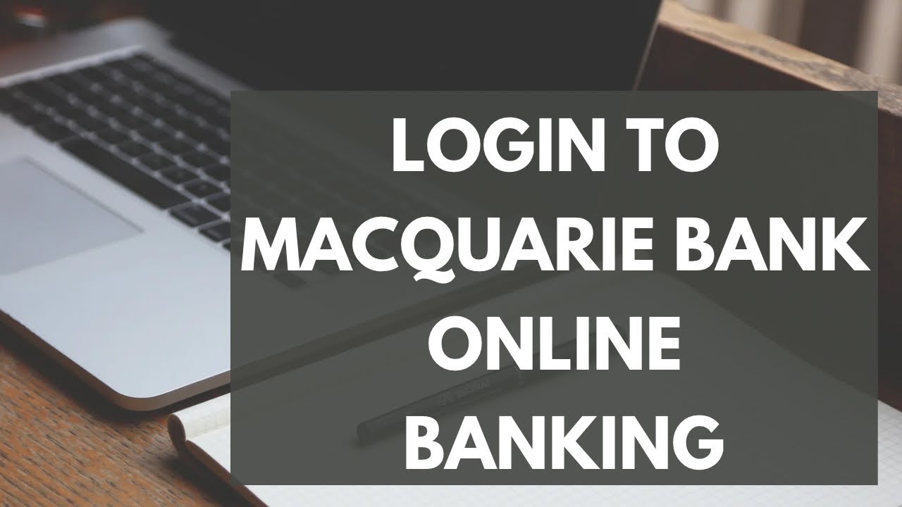 Macquarie Bank Login - How to Sign in to Macquarie Online Banking Account (2023)