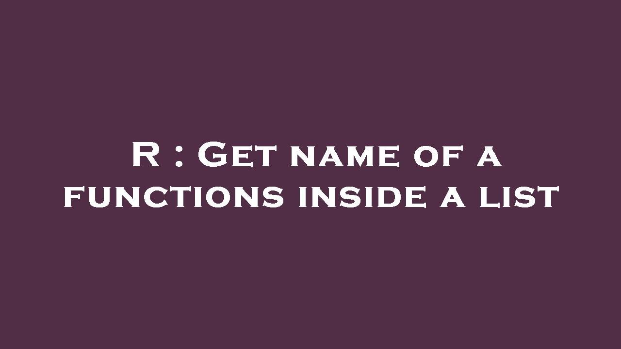 R : Get name of a functions inside a list - YouTube