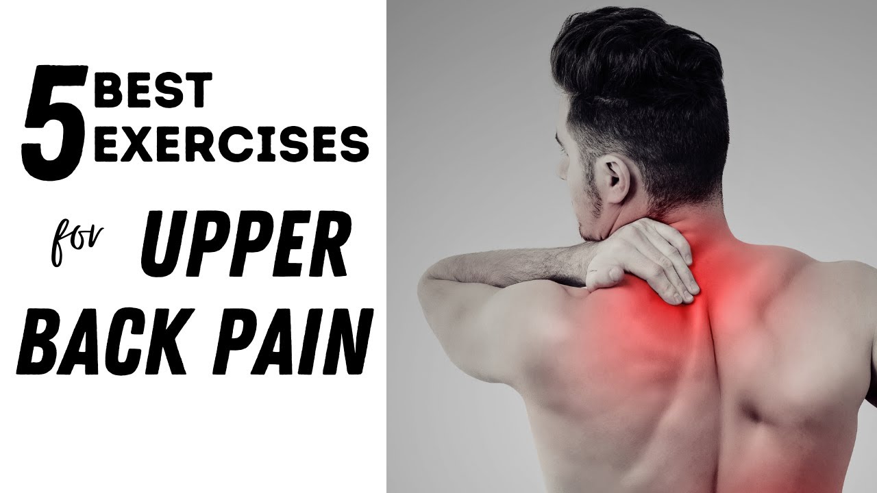 5 Best Upper Back Pain Relief Exercises Between Shoulder Blades Youtube