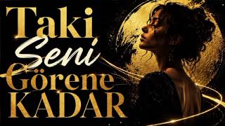Taki Seni Görene Kadar 🖤 Turkish Love Song