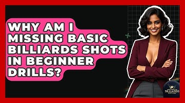 Why Am I Missing Basic Billiards Shots In Beginner Drills? - Billiards Hustlers