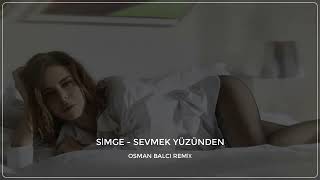 Simge - Sevmek Yüzünden ( Osman Balcı Remix ) Resimi