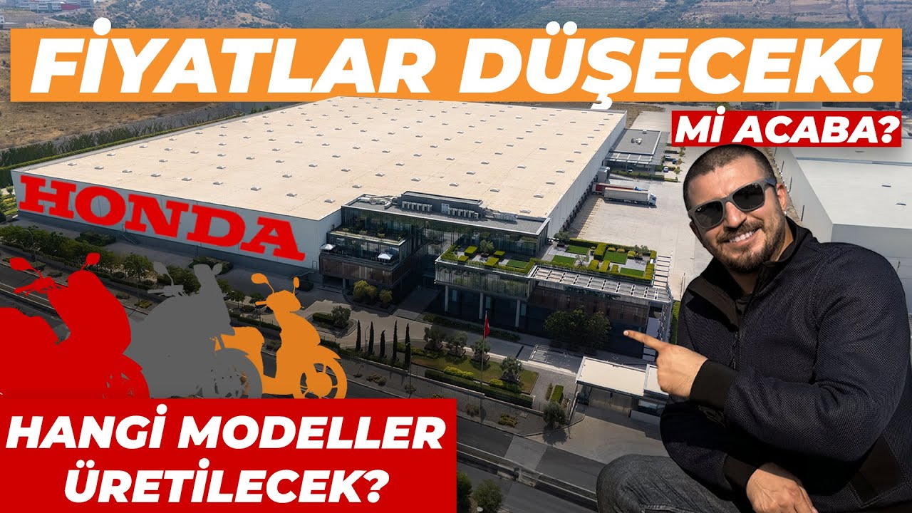 Fiyatlar Düşecek! Honda Fabrika Açıyor! Hangi Modeller Üretilecek?
