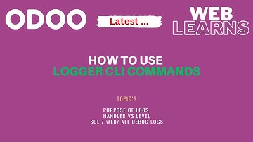 Logger CLI Commands In Odoo Web Logs | SQL Logs | Odoo Latest Tutorial