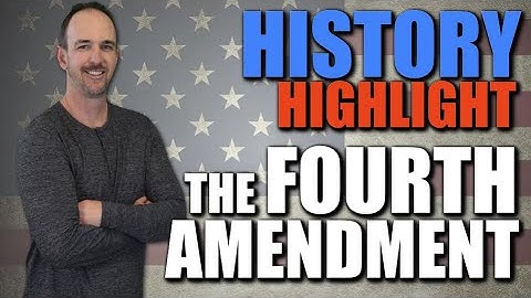 History Highlight -- The 4th Amendment
