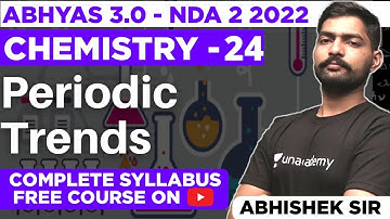 Periodic Trends For NDA | NDA Chemistry Classes 2022 | Abhyas 3.0 Complete Batch For NDA 2 2022