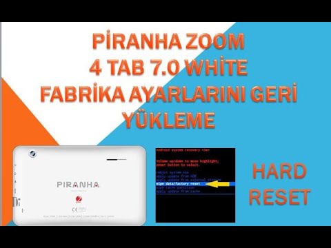 PİRANHA ZOOM 4 TAB 7.0 WHİTE HARD RESET