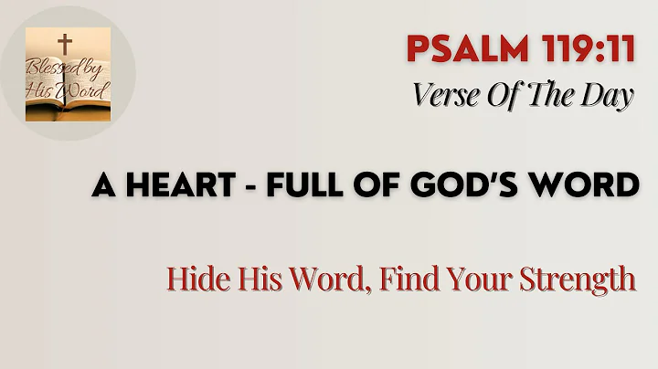 Bible Verse Of The Day  | Psalm 119:11 | A Heart - Full Of God’s Word | March 23, 2025