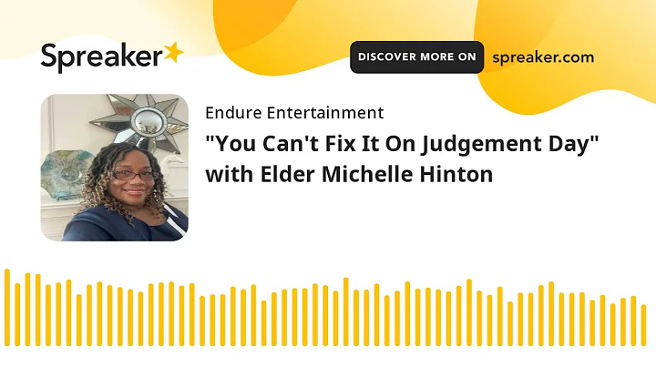 "You Can't Fix It On Judgement Day" with Elder Mic...