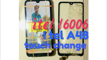 Itel l6006, itel A48 touch change
