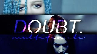MULTIFEMALE || DOUBT