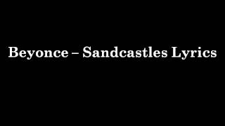 Beyoncé - Sandcastles Lyrics