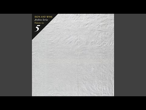 Calm on the Valley - Iron & Wine