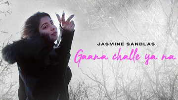 Gaana Challe Ya Na | Jasmine Sandlas | Official Music Video | Latest Punjabi Songs 2021