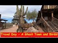 Travel Day, Ghost Town and Birds!  // Mesa Arizona  //  Full Time RV Living