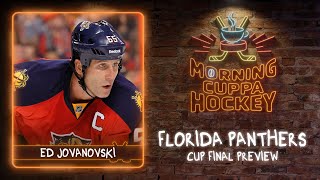 Ed Jovanovski Previews The Florida Panthers Ahead Of The Stanley Cup Finals | Morning Cuppa Hockey