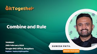 GitTogether | Combine and Rule | Gunesh Patil